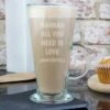Personalised All You Need Is Love Latte Glass 2 Personalised All You Need Is Love Latte Glass -Home Luxe Studio 30878533